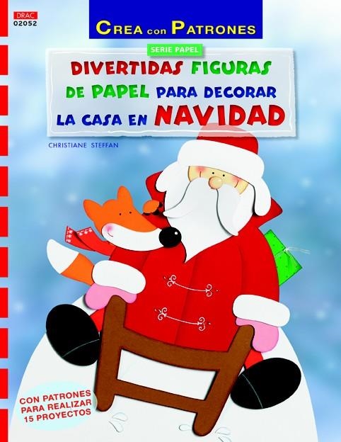 DIVERTIDAS FIGURAS DE PAPEL PARA DECORAR LA CASA EN NAVIDAD | 9788498744910 | STEFFAN, CHRISTIANE