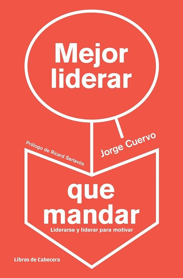 MEJOR LIDERAR QUE MANDAR | 9788494057229 | CUERVO CIMADEVILLA, JORGE