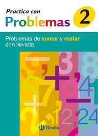 2 PRACTICA CON PROBLEMAS DE SUMAR Y RESTAR CON LLEVADA | 9788421656914 | MATEO DIÉGUEZ, JOSÉ RAMÓN