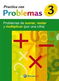 3 PRACTICA CON PROBLEMAS DE SUMAR, RESTAR Y MULTIPLICAR (POR UNA CIFRA) | 9788421656921 | MATEO DIÉGUEZ, JOSÉ RAMÓN