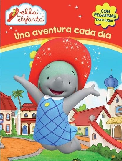 UNA AVENTURA CADA DÍA (ELLA LA ELEFANTA. ACTIVIDADES) | 9788437200316 | VARIOS AUTORES