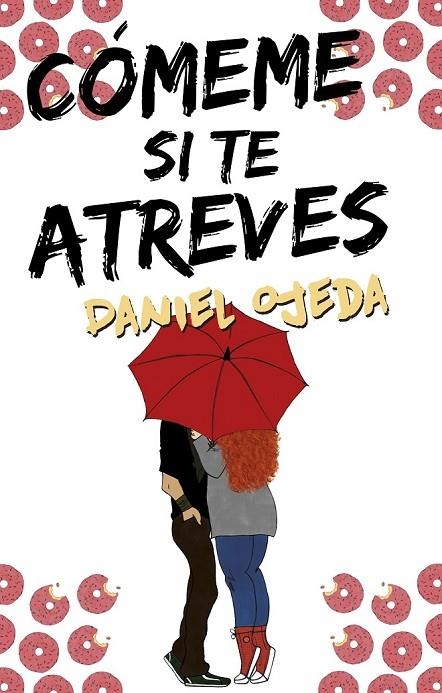 CÓMEME SI TE ATREVES | 9788416306817 | OJEDA, DANIEL