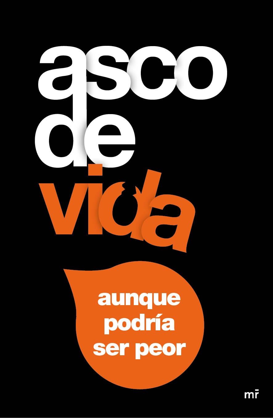 ASCO DE VIDA..., AUNQUE PODRÍA SER PEOR | 9788427041431 | ALEX TOMÁS/RUBÉN LOTINA