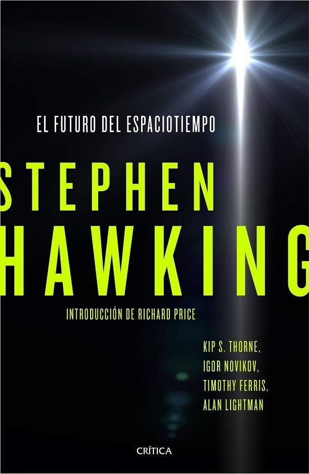 EL FUTURO DEL ESPACIOTIEMPO | 9788498929119 | STEPHEN HAWKING/KIP S. THORNE/IGOR NOVIKOV/TIMOTHY FERRISS/ALAN LIGHTMAN