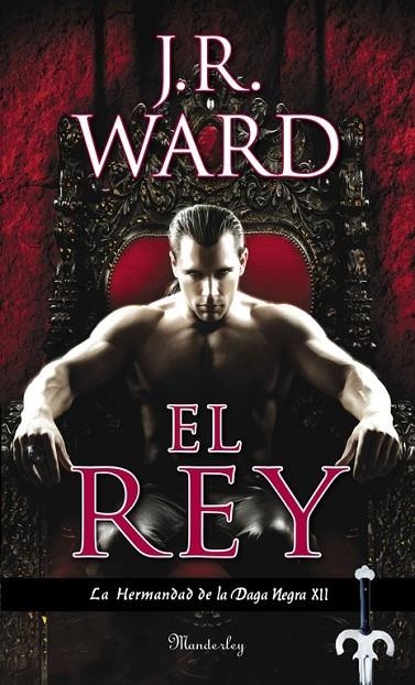 EL REY (LA HERMANDAD DE LA DAGA NEGRA 12) | 9788483658451 | WARD,J. R.