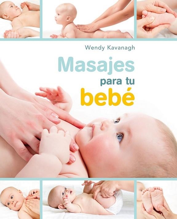 MASAJES PARA TU BEBÉ | 9788448021467 | WENDY KAVANAGH