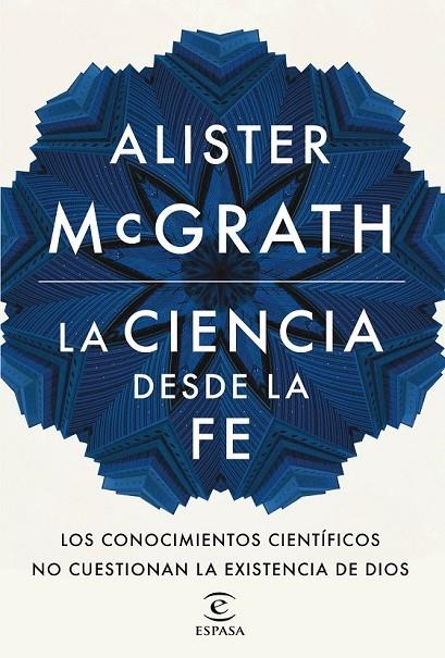 CIENCIA DESDE LA FE, LA | 9788467046342 | ALISTER MCGRATH