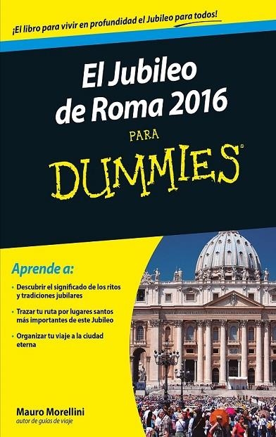 JUBILEO DE ROMA 2016 PARA DUMMIES | 9788432902666 | MAURO MORELLINI/MAURIZIO BOIOCCHI