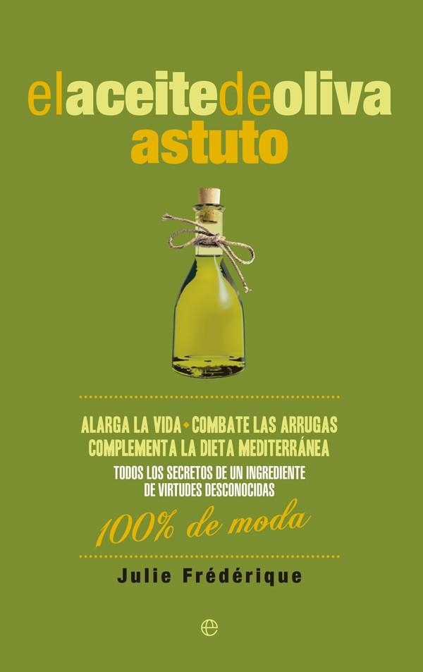 EL ACEITE DE OLIVA ASTUTO | 9788490604458 | FRÉDÉRIQUE, JULIE