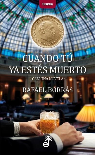 CUANDO TU YA ESTES MUERTO | 9788435012386 | BORRAS RAFAEL