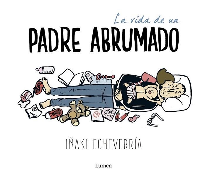 LA VIDA DE UN PADRE ABRUMADO | 9788426402639 | ECHEVERRÍA,IÑAKI