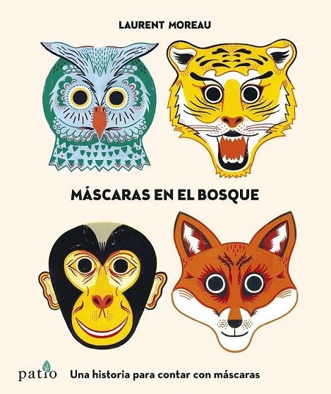 MÁSCARAS EN EL BOSQUE | 9788416429745 | MOREAU, LAURENT