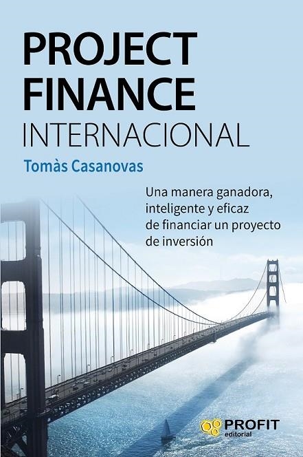 PROJECT FINANCE INTERNACIONAL | 9788416583218 | CASANOVAS MARTÍNEZ, TOMAS