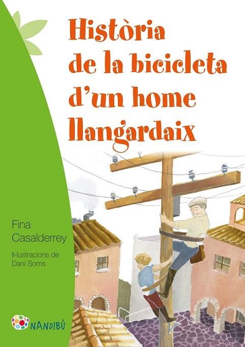 HISTÒRIA DE LA BICICLETA D'UN HOME LLANGARDAIX | 9788499757124 | CASALDERREY FRAGA, FINA