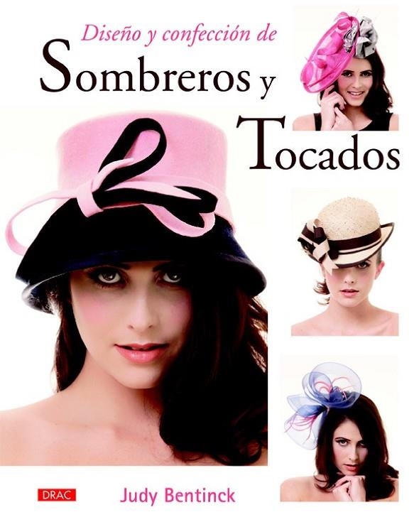 DISEÑO Y CONFECCIÓN DE SOMBREROS Y TOCADOS | 9788498745092 | BENTINCK, JUDY