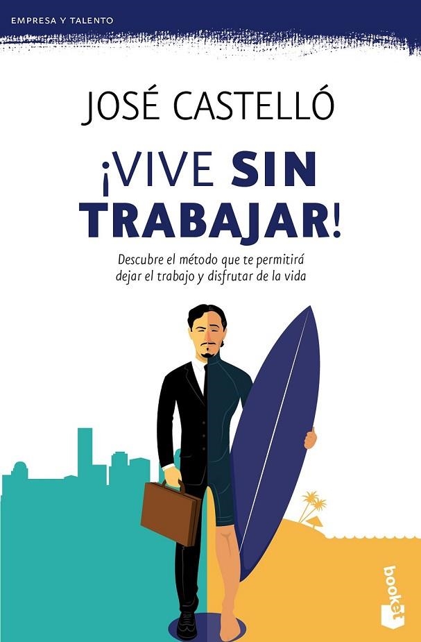 ¡VIVE SIN TRABAJAR! | 9788416253609 | JOSÉ CASTELLÓ