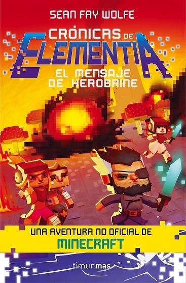 CRÓNICAS DE ELEMENTIA 3. EL MENSAJE DE HEROBRINE | 9788445002902 | SEAN FAY WOLFE