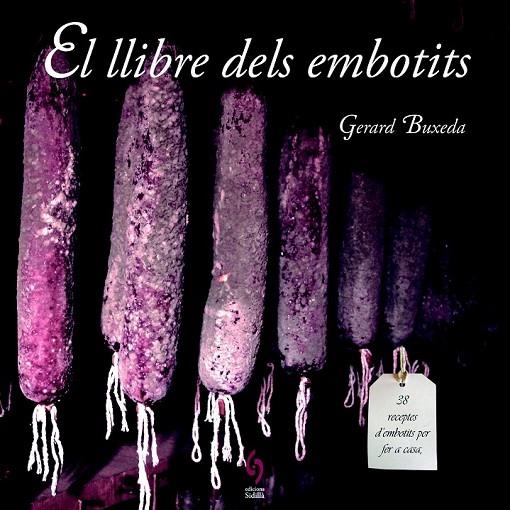 EL LLIBRE DELS EMBOTITS | 9788494256486 | BUXEDA, GERARD