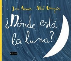 DÓNDE ESTÁ LA LUNA? | 9788415518341 | AMENÓS, JORDI