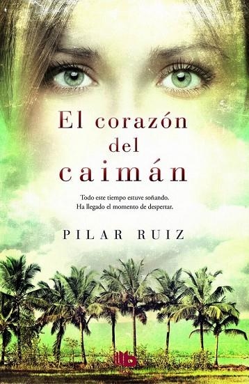 EL CORAZÓN DEL CAIMÁN | 9788490701904 | RUIZ, PILAR