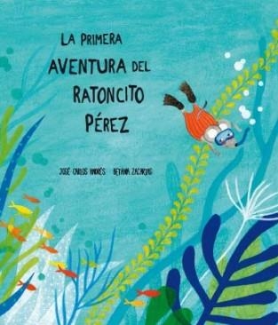 LA PRIMERA AVENTURA DEL RATONCITO PÉREZ | 9788494444609 | ANDRÉS, JOSÉ CARLOS