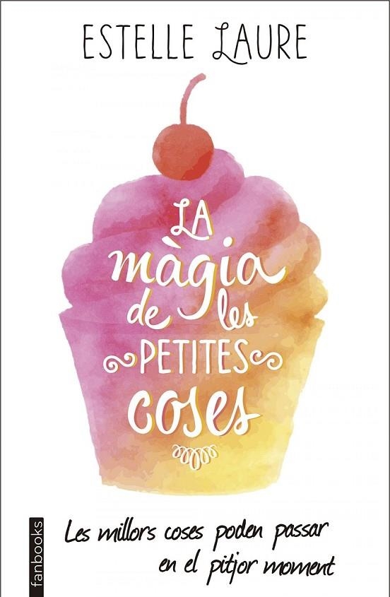 LA MÀGIA DE LES PETITES COSES | 9788416297672 | ESTELLE LAURE