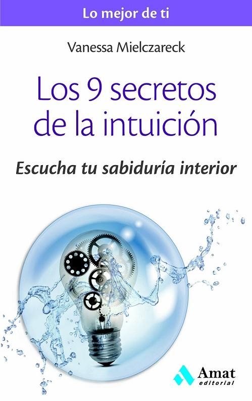 LOS 9 SECRETOS DE LA INTUICIÓN | 9788497358125 | MIELCZARECK, VANESA