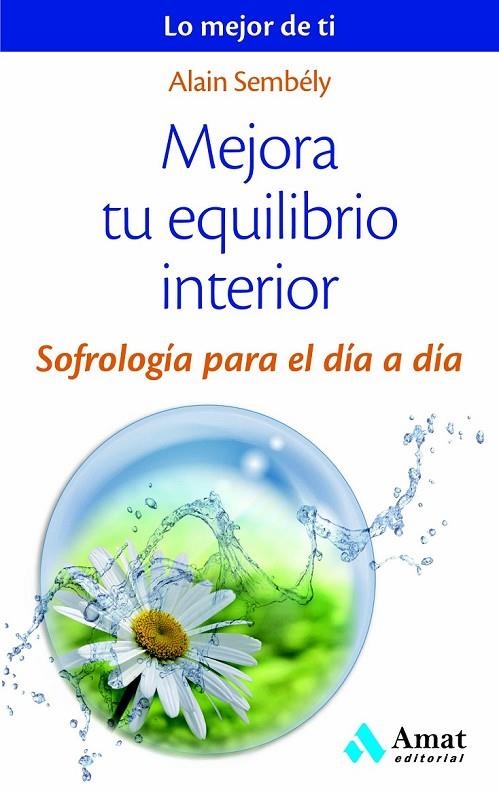 MEJORA TU EQUILIBRIO INTERIOR | 9788497358149 | SEMBÉLY, ALAIN