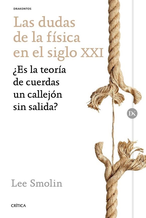 LAS DUDAS DE LA FÍSICA EN EL SIGLO XXI | 9788498929362 | LEE SMOLIN