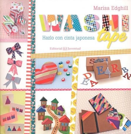 WASHI TAPE; HAZLO CON CINTA JAPONESA | 9788426143440 | EDGHILL, MARISA