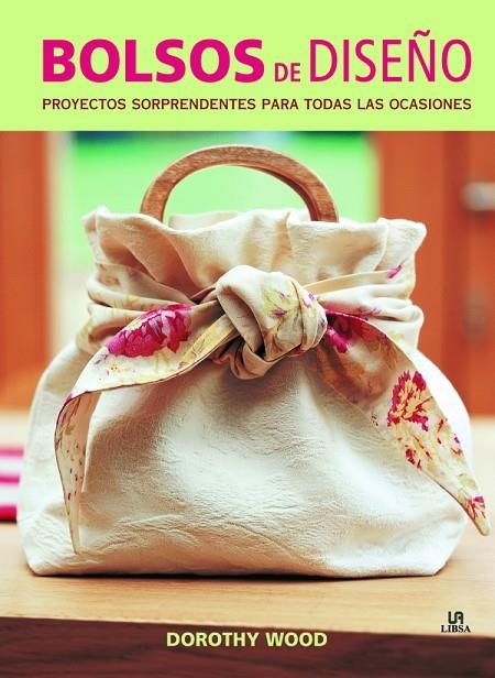 BOLSOS DE DISEÑO | 9788466225076 | WOOD, DOROTHY/SEVILLANO URETA, Mª. JESÚS