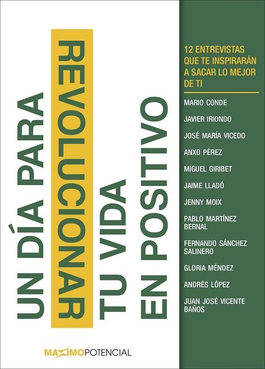 UN DÍA PARA REVOLUCIONAR TU VIDA EN POSITIVO | 9788494377167 | MARIO CONDE, JAVIER IRIONDO, JOSÉ MARÍA VICEDO, ANXO PÉREZ, MIGUEL GIRIBET, JAIME LLADÓ, JENNY MOIX,