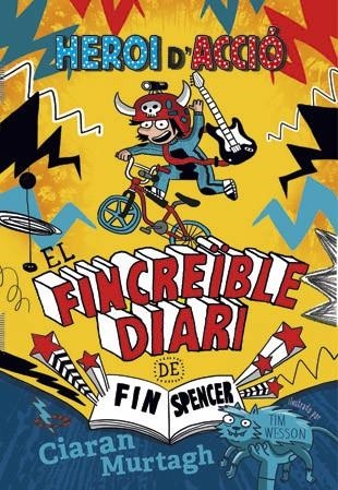 HEROI D'ACCIO EL FINCREÏBLE DIARI DE FIN SPENCER 1 | 9788424657444 | MURTAGH, CIARAN