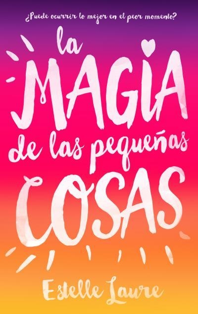 LA MAGIA DE LAS PEQUEÑAS COSAS | 9788496886537 | LAURE, ESTELLE