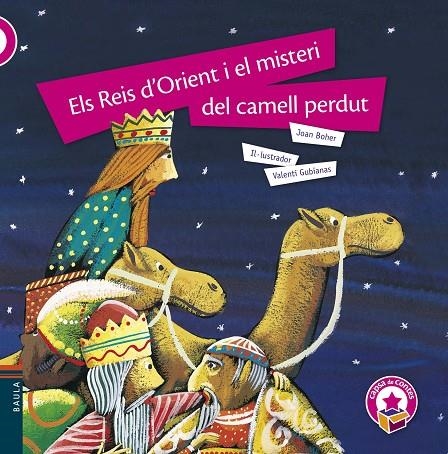 ELS REIS D'ORIENT I EL MISTERI DEL CAMELL PERDUT - RÚSTICA | 9788447930470 | BOHER FRIGOLA, JOAN