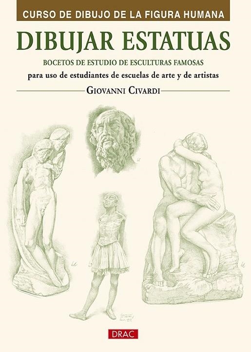 DIBUJAR ESTATUAS. BOCETOS DE ESTUDIO DE ESCULTURAS FAMOSAS | 9788498745191 | CIVARDI, GIOVANNI