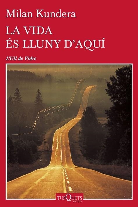 LA VIDA ÉS LLUNY D'AQUÍ | 9788490662489 | MILAN KUNDERA