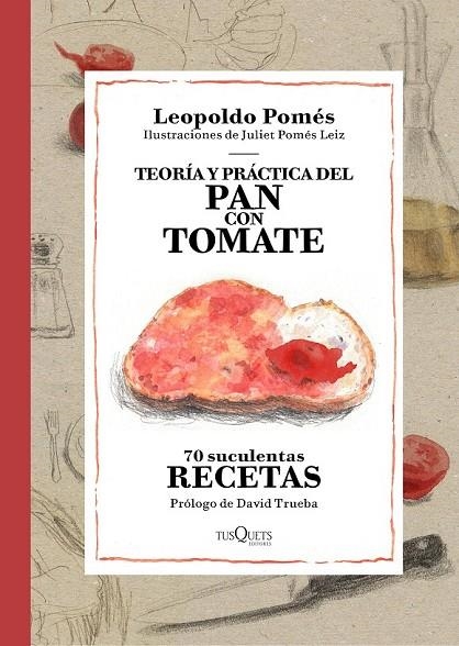 TEORÍA Y PRÁCTICA DEL PAN CON TOMATE | 9788490662533 | LEOPOLDO POMÉS