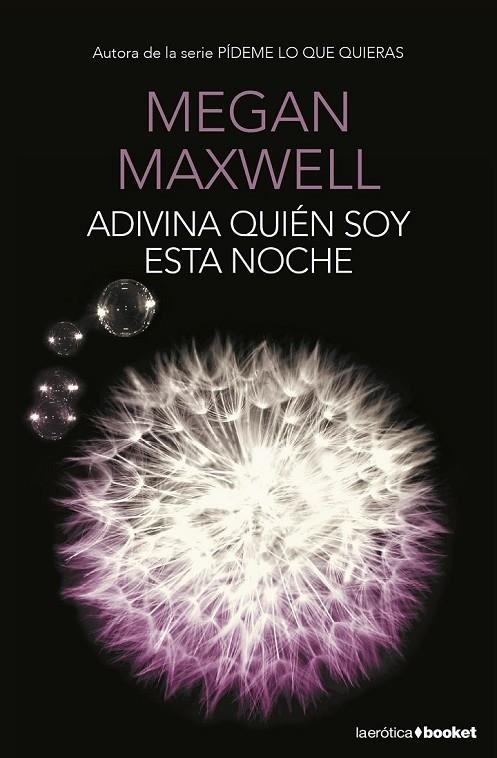 ADIVINA QUIÉN SOY ESTA NOCHE | 9788408153788 | MEGAN MAXWELL