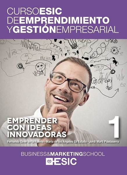 EMPRENDER CON IDEAS INNOVADORAS | 9788473569040 | GINER DE LA FUENTE, FERNANDO/GIL ESTALLO, MARÍA DE LOS ÁNGELES/MARTÍ PIDELASERRA, JORDI