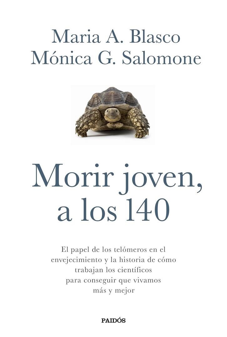 MORIR JOVEN, A LOS 140 | 9788449332067 | MARIA A. BLASCO/MÓNICA G. SALOMONE