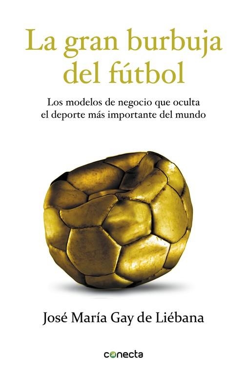 LA GRAN BURBUJA DEL FÚTBOL | 9788415431572 | GAY DE LIEBANA, JOSE MARIA