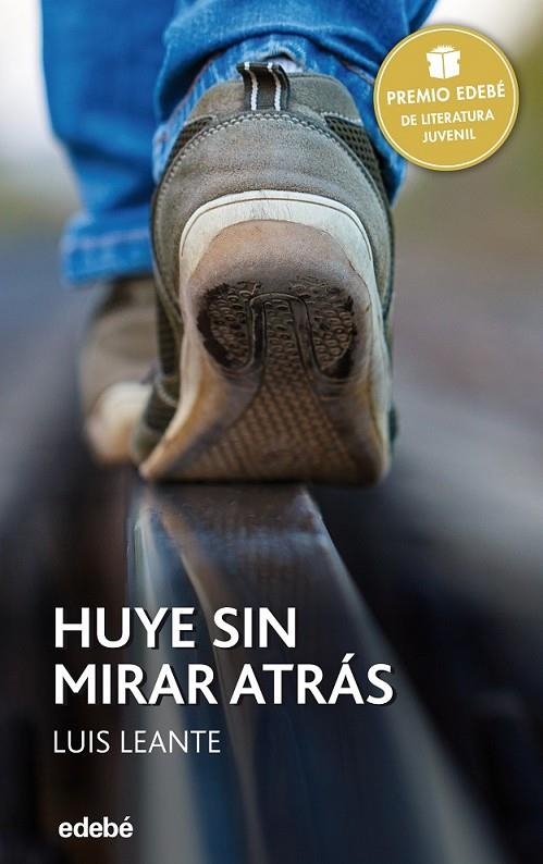 HUYE SIN MIRAR ATRÁS PREMIO EDEBE 2016 | 9788468317717 | LEANTE CHACÓN, LUIS