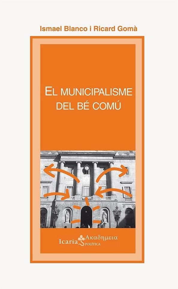 MUNICIPALISME DEL BÉ COMÚ, EL | 9788498886993 | BLANCO, ISMAEL / GOMÀ, RICARD