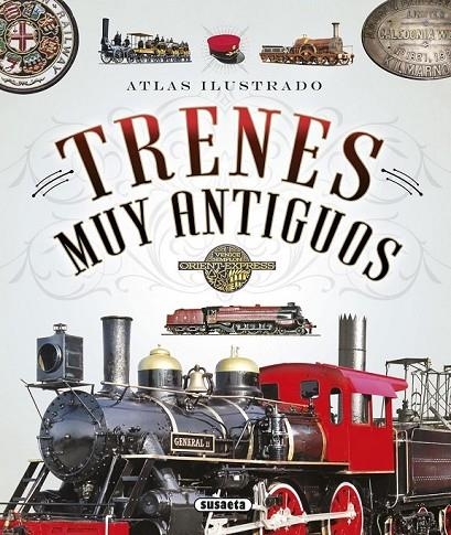 ATLAS ILUSTRADO DE TRENES MUY ANTIGUOS | 9788467745498 | FONSECA, ANDREA/ARANA, JOAQUÍN/CLARET, CLOTILDE/RUÍZ PALACIO, JUAN PABLO