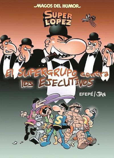 SUPER LOPEZ 175 EL SUPERGRUPO CONTRA LOS EJECUTIVOS | 9788466659000 | JAN/EFEPE