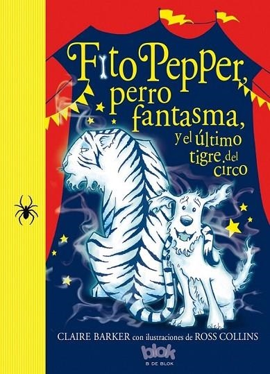 FITO PEPPER Y EL ÚLTIMO TIGRE DEL CIRCO | 9788416075867 | BARKER/COLLINS