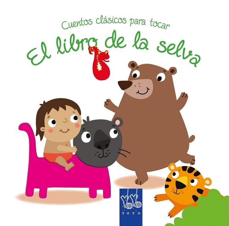 EL LIBRO DE LA SELVA CUENTOS CLÁSICOS PARA TOCAR | 9788408148814 | YOYO