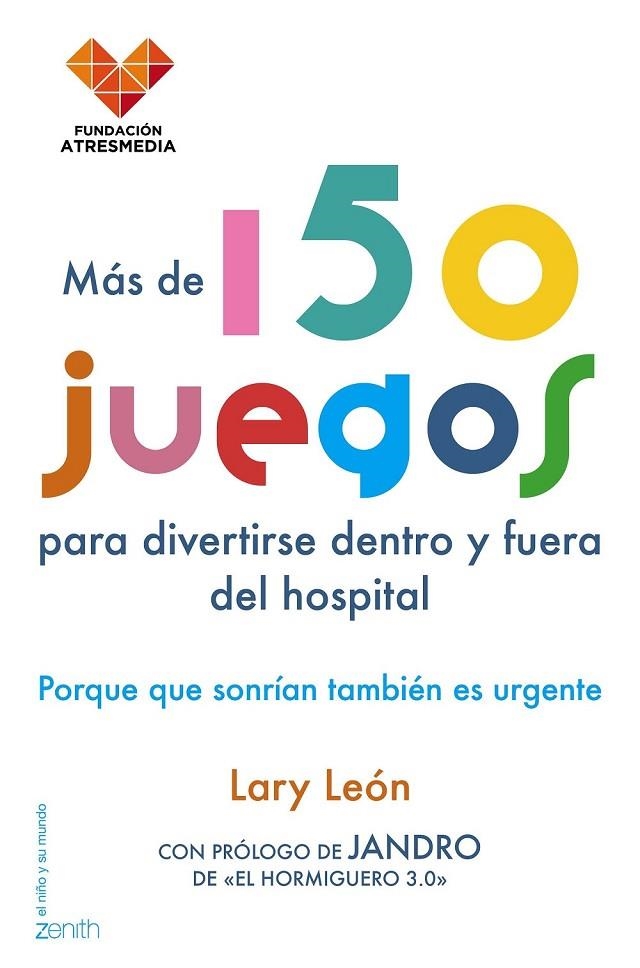 MÁS DE 150 JUEGOS PARA DIVERTIRSE DENTRO Y FUERA DEL HOSPITAL | 9788408154822 | LARY LEÓN