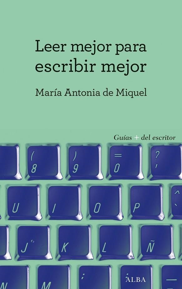 LEER MEJOR PARA ESCRIBIR MEJOR | 9788490652022 | DE MIQUEL, MARÍA ANTONIA